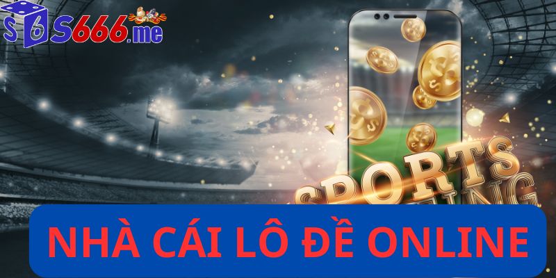 Nhà cái lô đề online